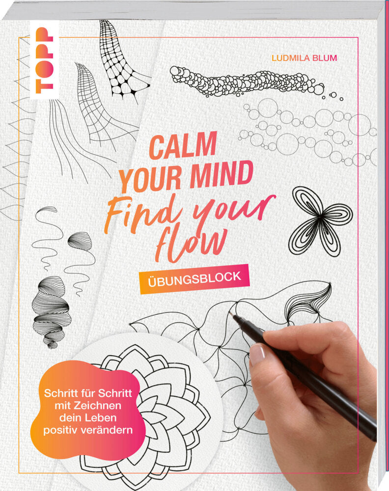 Calm Your Mind - Find Your Flow - Übungsbuch (Ludmila Blum)
