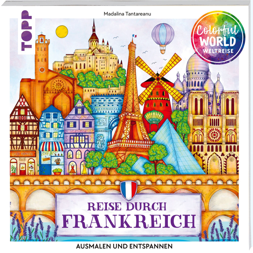 Colorful World Weltreise - Reise durch Frankreich (Madalina Tantareanu)