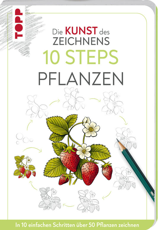 Die Kunst des Zeichnens 10 Steps - Pflanzen (Justine Lecouffe)
