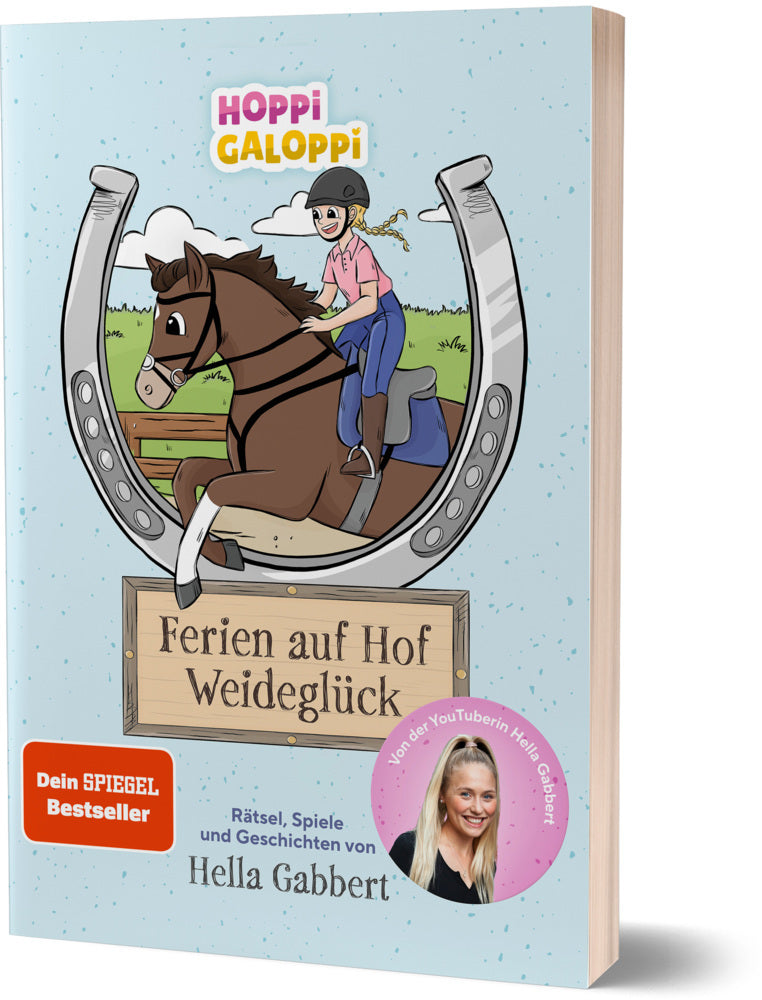 HOPPi GALOPPi : Ferien auf Hof Weideglück (Hella Gabbert)