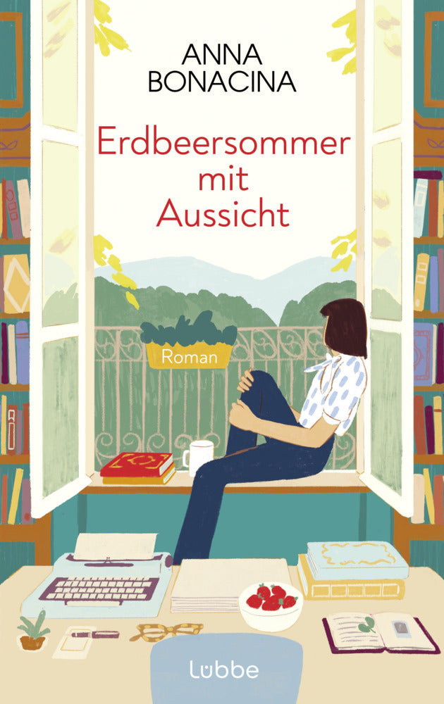 Erdbeersommer mit Aussicht (Anna Bonacina)