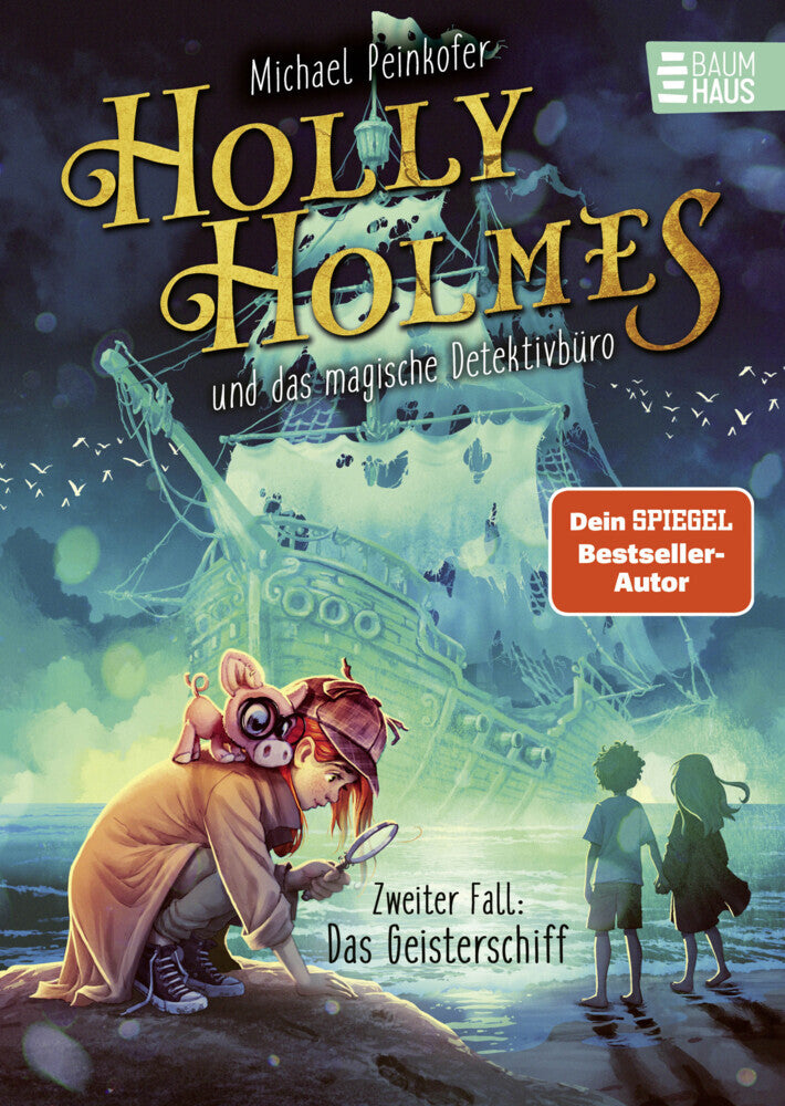 Holly Holmes und das magische Detektivbüro - Zweiter Fall: Das Geisterschiff (Michael Peinkofer)