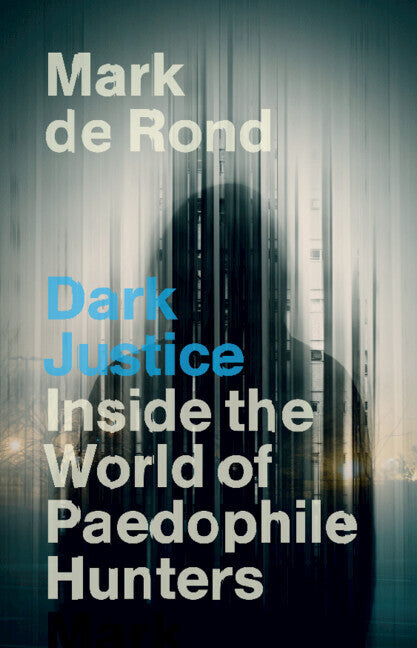 Dark Justice (Mark De Rond)