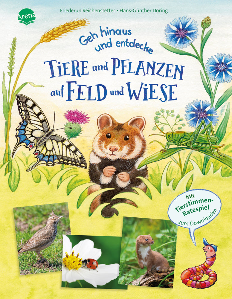 Geh hinaus und entdecke. Tiere und Pflanzen auf Feld und Wiese (Friederun Reichenstetter)