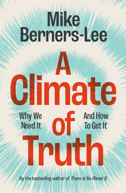 A Climate of Truth (Mike Berners-Lee)