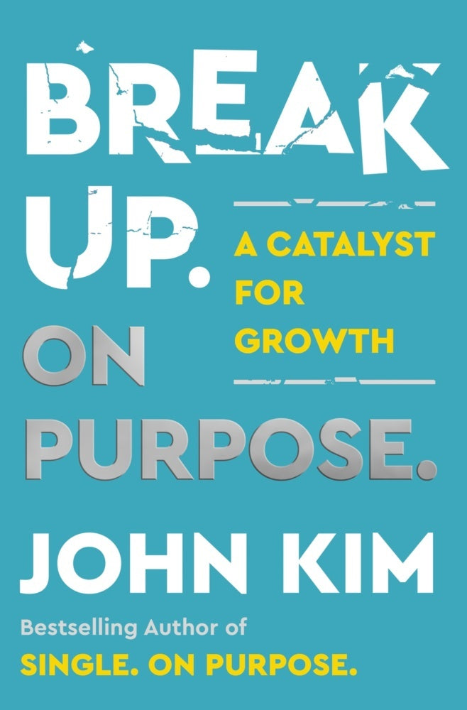 Break Up On Purpose (John Kim)
