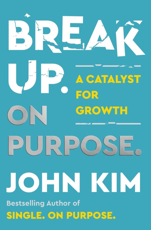Break Up On Purpose (John Kim)