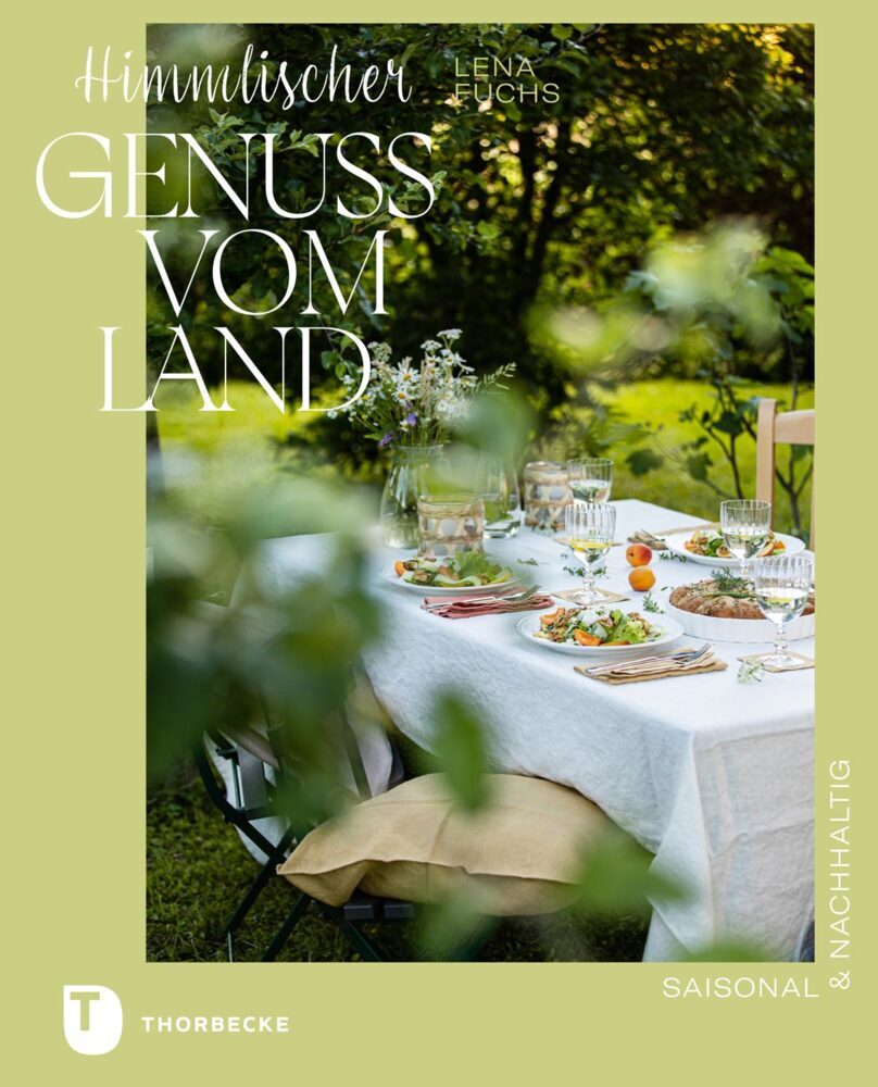 Himmlischer Genuss vom Land (Lena Fuchs)