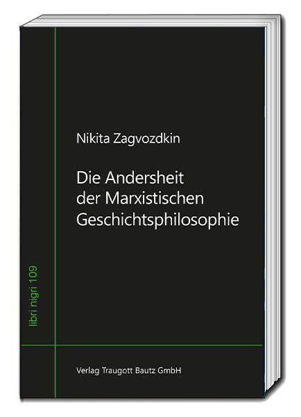 Die Andersheit der Marxistischen Geschichtsphilosophie (Nikita Zagvozdkin)