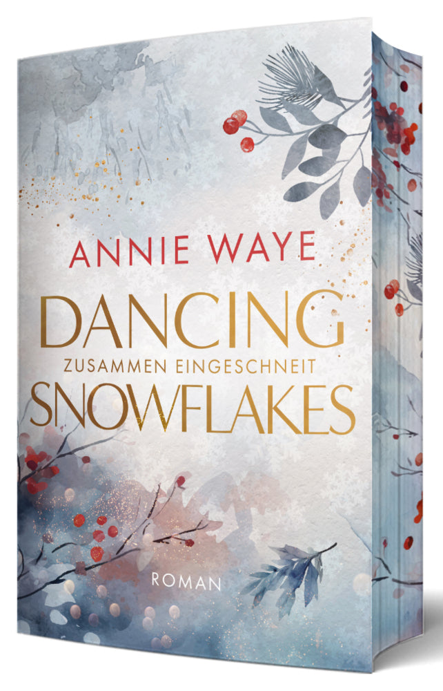 Dancing Snowflakes: Zusammen eingeschneit (Annie Waye)