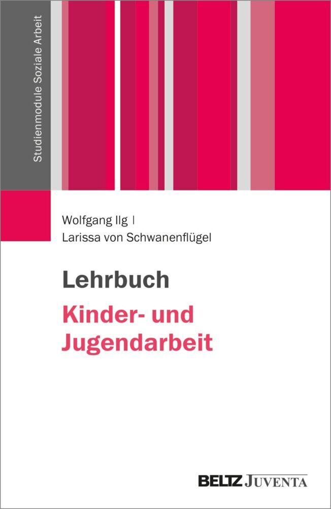 Lehrbuch Kinder- und Jugendarbeit (Wolfgang Ilg)