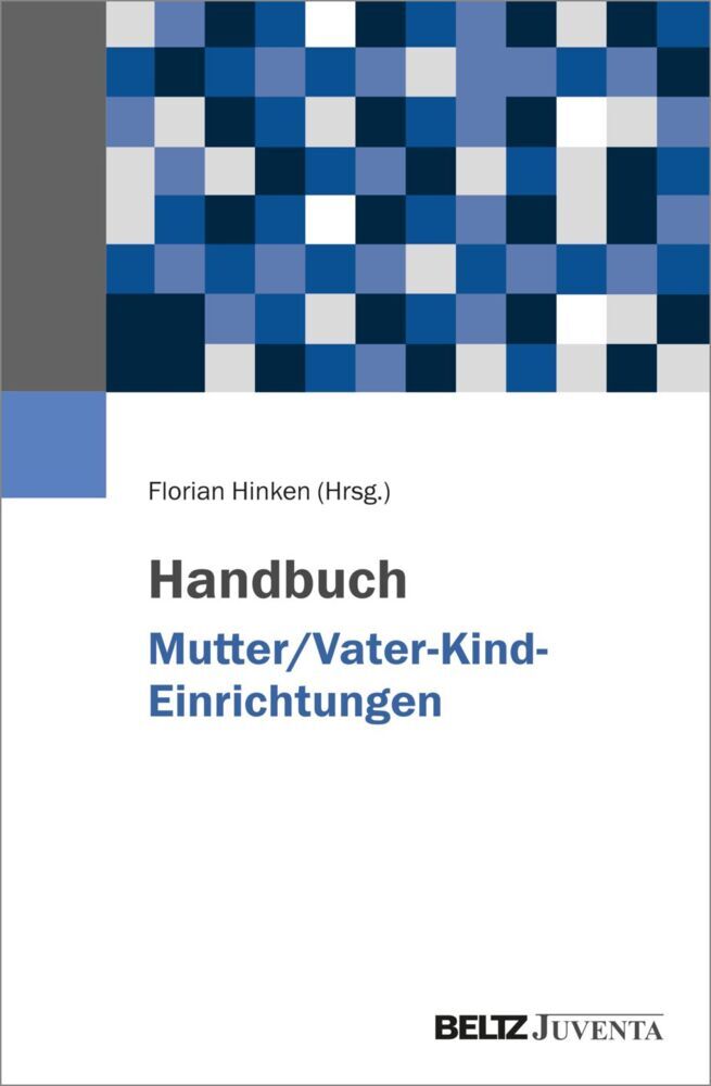 Handbuch Mutter/Vater-Kind-Einrichtungen (Florian Hinken)