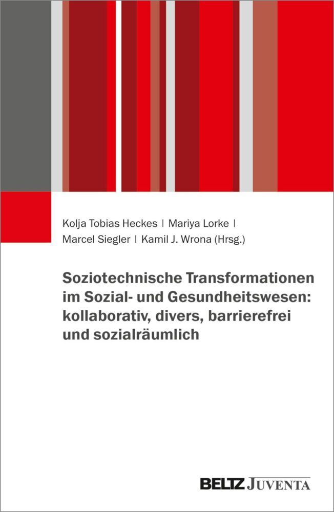 Soziotechnische Transformationen im Sozial- und Gesundheitswesen: kollaborativ, divers, barrierefrei und sozialräumlich (Kolja Tobias Heckes)