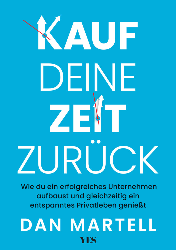 Kauf deine Zeit zurück (Dan Martell)