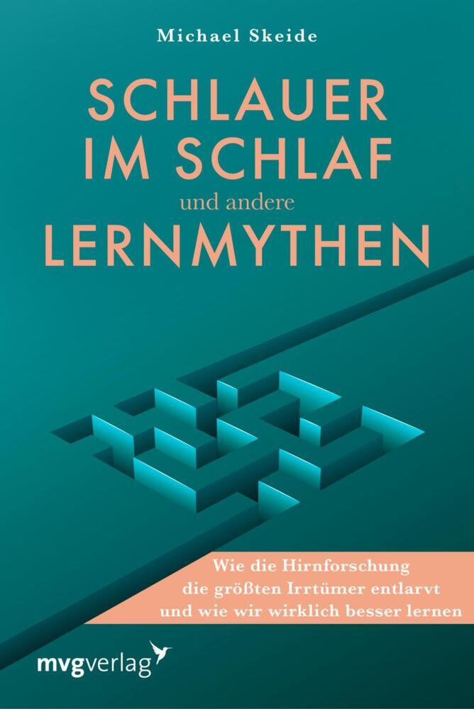 Schlauer im Schlaf und andere Lernmythen (Michael Skeide)