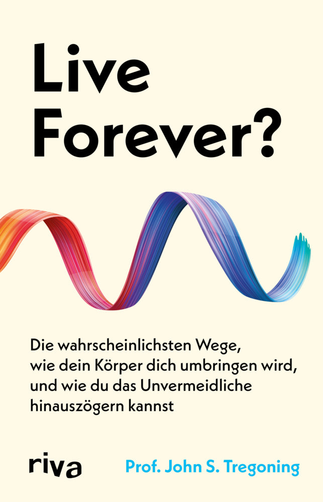 Live Forever? (John S. Tregoning)