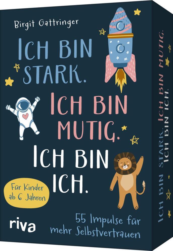 Ich bin stark. Ich bin mutig. Ich bin ich. (Birgit Gattringer)