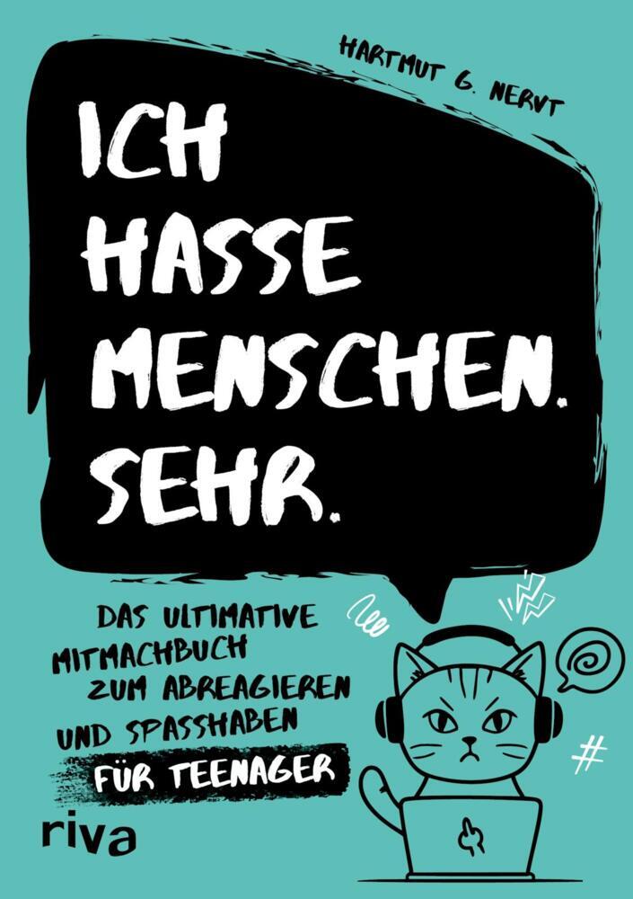 Ich hasse Menschen. Sehr. - Das ultimative Mitmachbuch zum Abreagieren und Spaßhaben für Teenager (Hartmut G. Nervt)