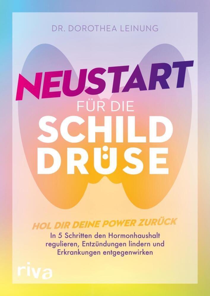 Neustart für die Schilddrüse (Dorothea Leinung)