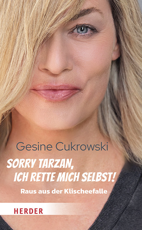 Sorry Tarzan, ich rette mich selbst! (Gesine Cukrowski)
