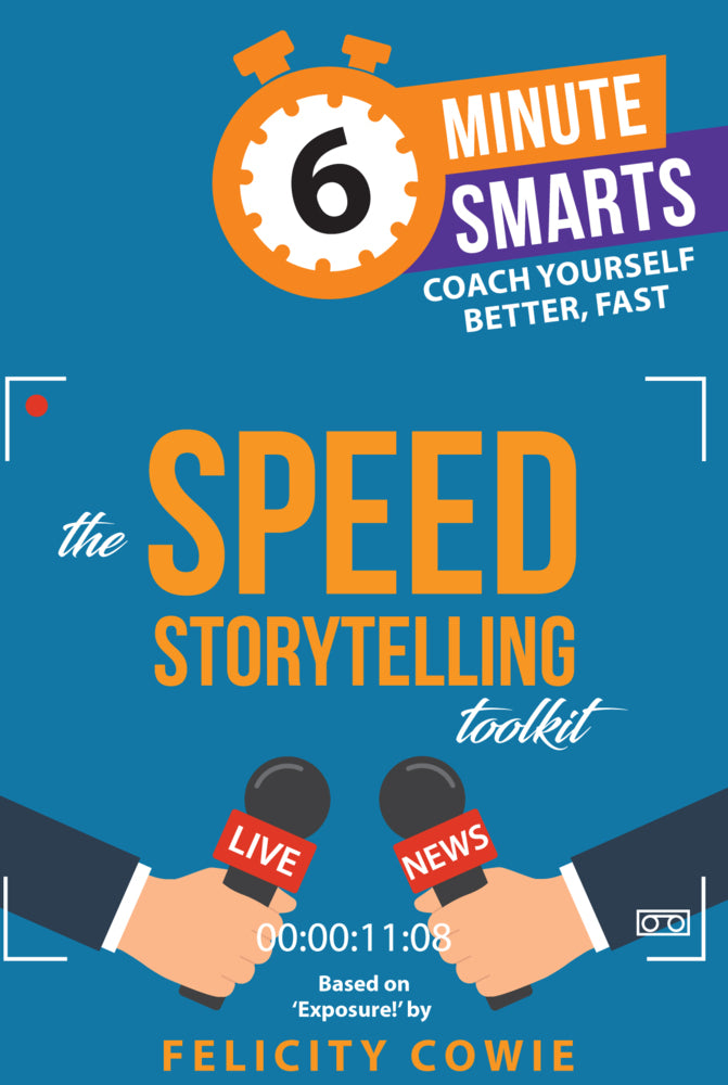 Speed Storytelling Toolkit (Felicity Cowie)