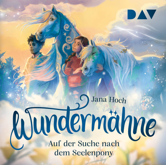 Wundermähne - Teil 2: Auf der Suche nach dem Seelenpony, 1 Audio-CD (Jana Hoch)