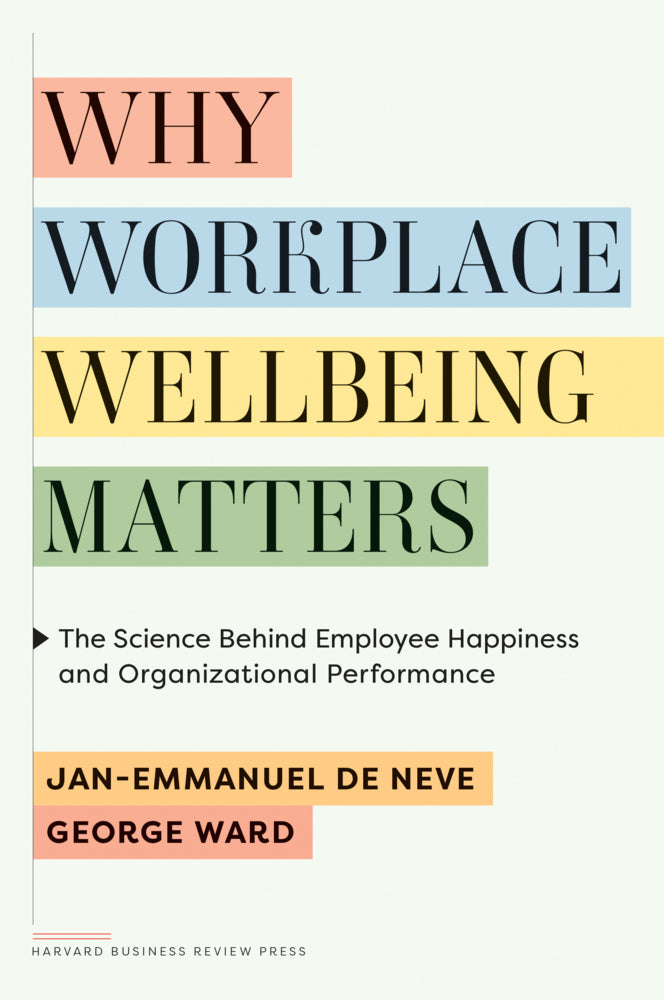 Why Workplace Wellbeing Matters (Jan-Emmanuel De Neve)