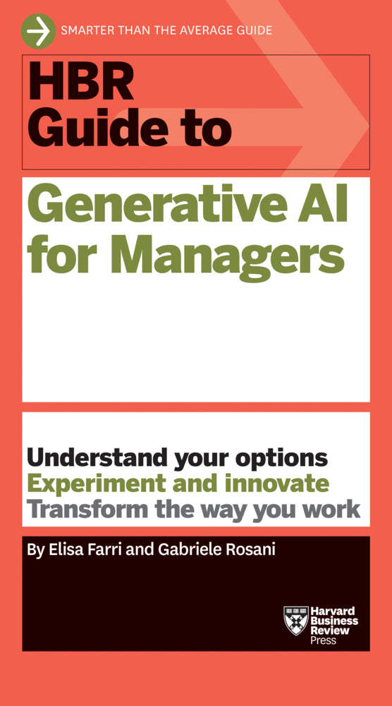 HBR Guide to Generative AI for Managers (Elisa Farri)