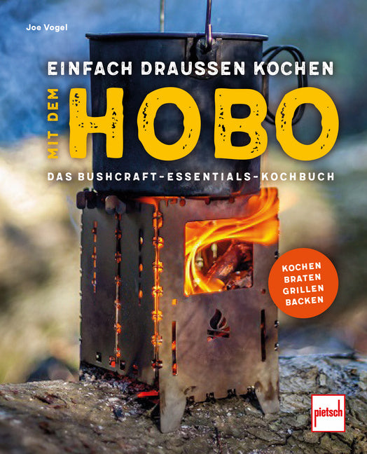 Einfach draußen kochen mit dem Hobo (Joe Vogel)