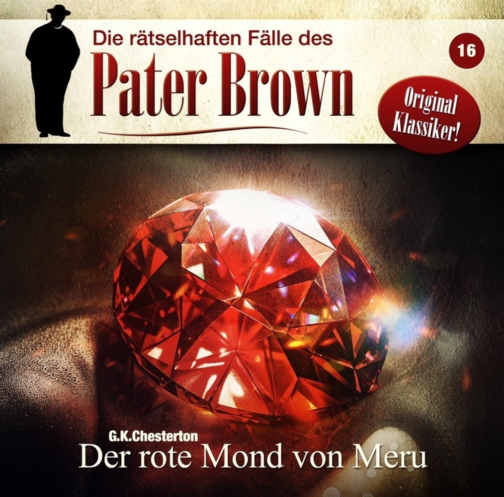 Die rätselhaften Fälle des Pater Brown - Der rote Mond von Meru, 1 Audio-CD (Gilbert K. Chesterton)