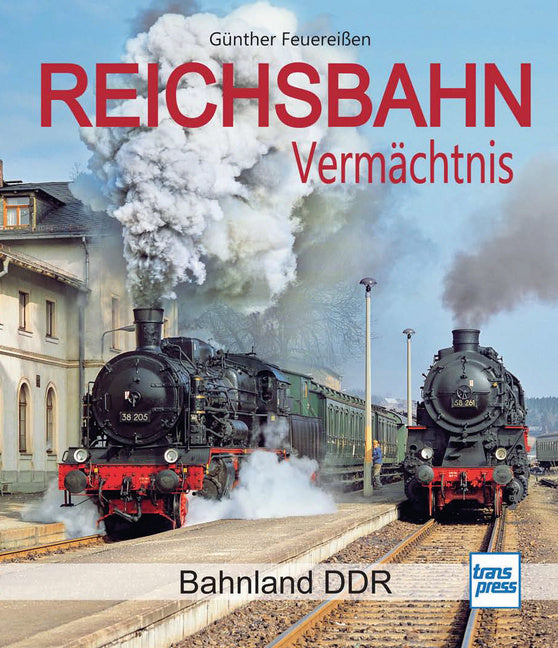 Reichsbahn Vermächtnis (Günther Feuereißen)