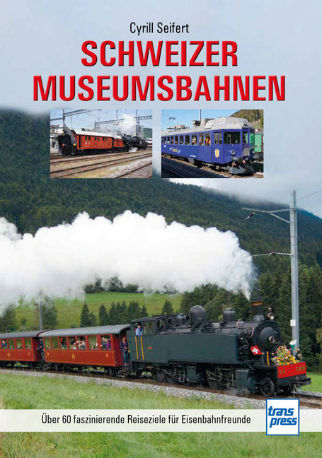 Schweizer Museumsbahnen (Cyrill Seifert)