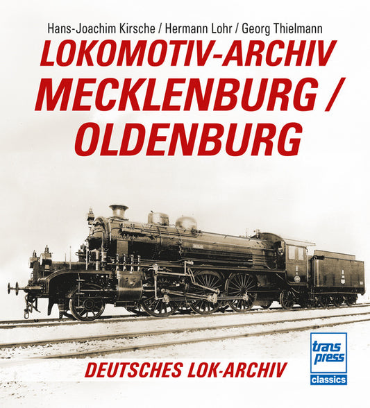 Lokomotiv-Archiv Mecklenburg/Oldenburg (Hans-Joachim Kirsche (Hrsg.))