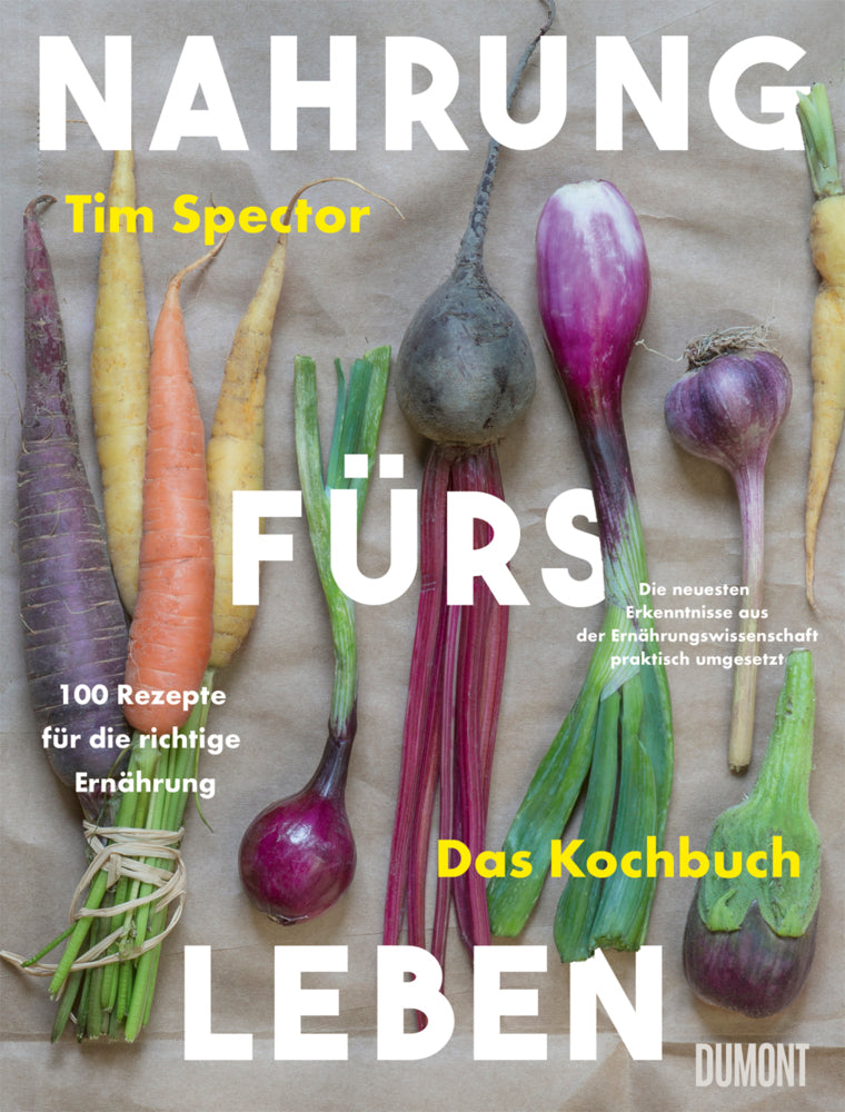 Nahrung fürs Leben - Das Kochbuch (Tim Spector)