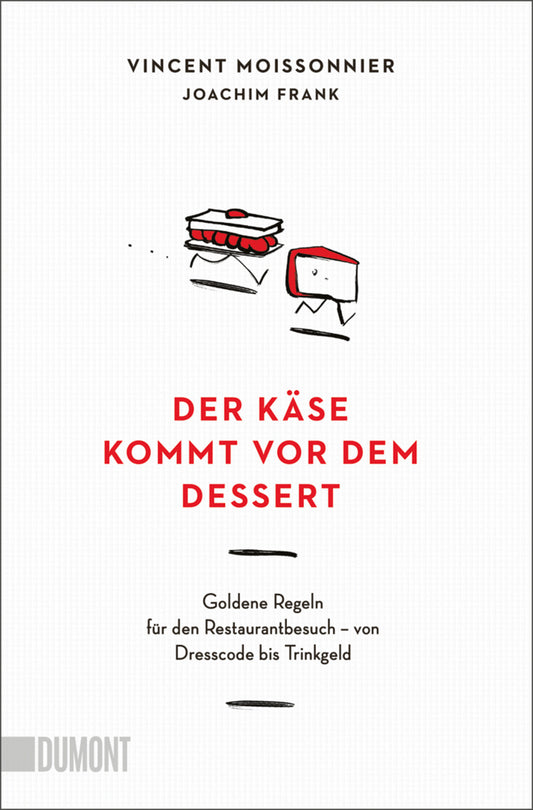 Der Käse kommt vor dem Dessert (Vincent Moissonnier)