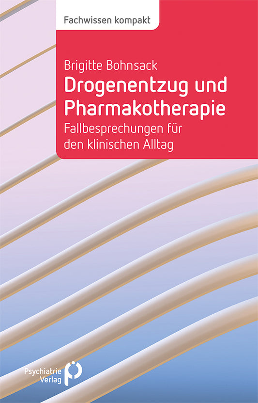Drogenentzug und Pharmakotherapie (Brigitte Bohnsack)