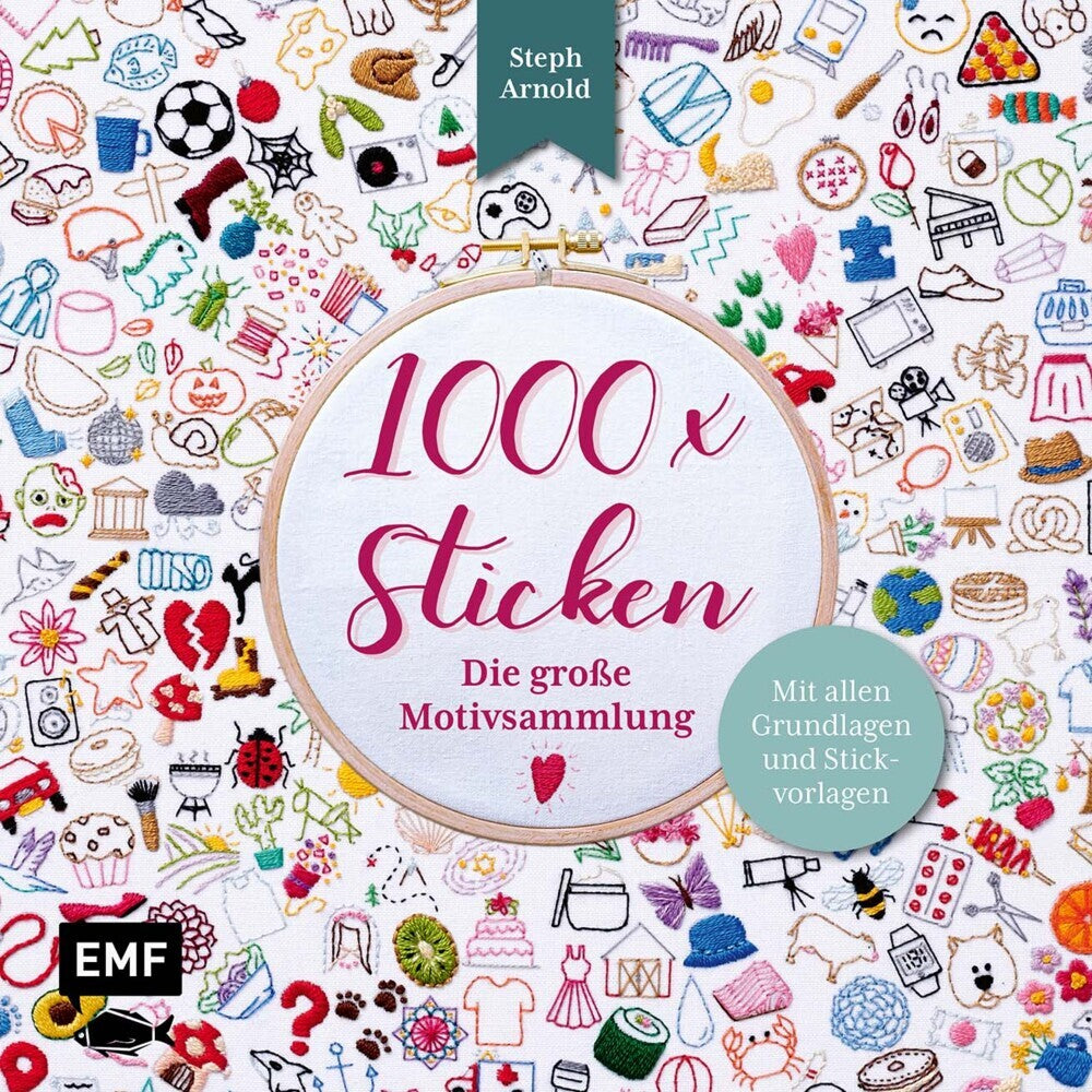 1000 x Sticken - Die große Motivsammlung (Steph Arnold)