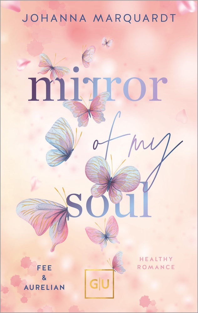 Mirror Of My Soul. Fee & Aurelian (Erstauflage exklusiv mit Farbschnitt) (Johanna Marquardt)