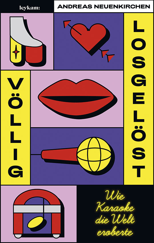 Völlig losgelöst - Wie Karaoke die Welt eroberte (Andreas Neuenkirchen)