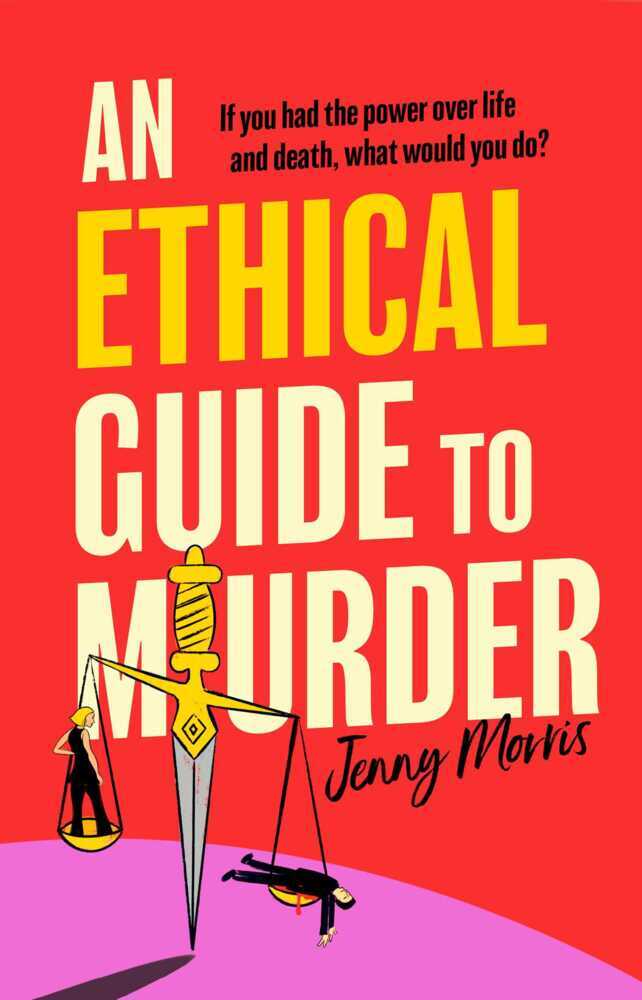 An Ethical Guide To Murder (Jenny Morris)