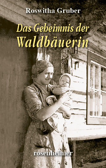Das Geheimnis der Waldbäuerin (Roswitha Gruber)