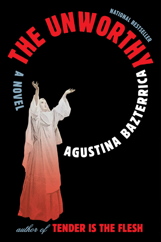 The Unworthy (Agustina Bazterrica)