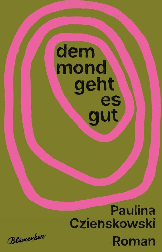 Dem Mond geht es gut (Paulina Czienskowski)