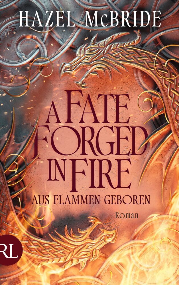 A Fate Forged in Fire - Aus Flammen geboren (Hazel Mcbride)