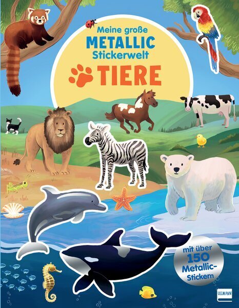 Meine große Metallic-Stickerwelt - Tiere (Ullmann Medien Verlag)