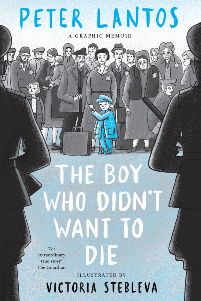The Boy Who Didn't Want to Die: A Graphic Memoir (Peter Lantos)