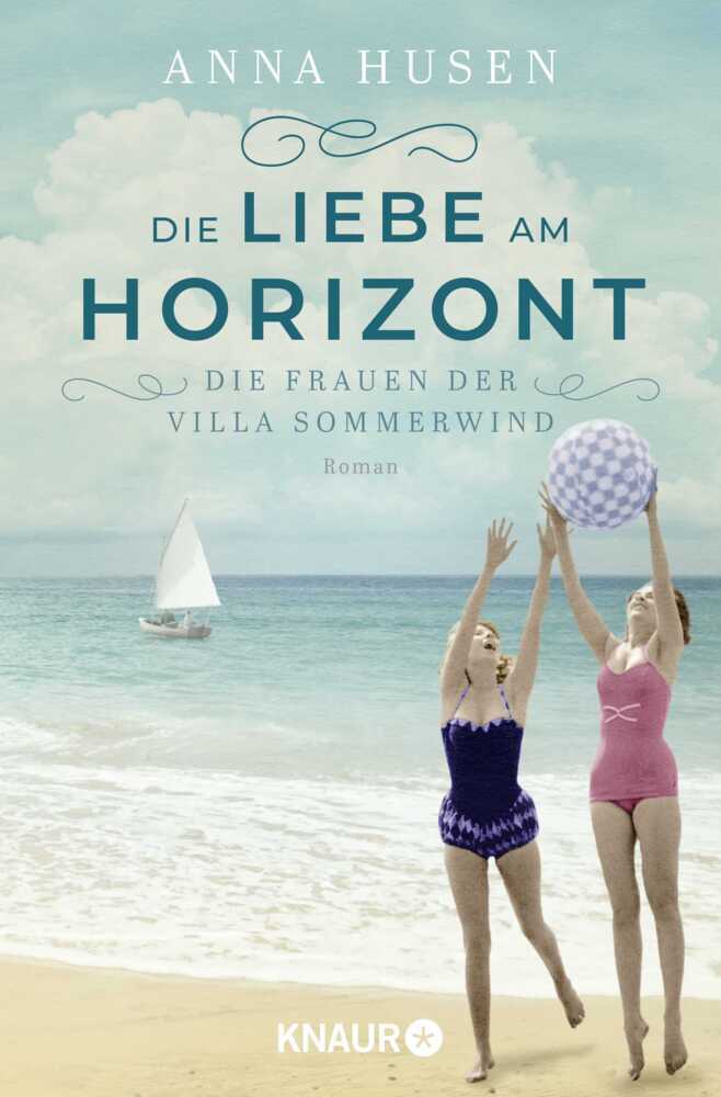 Die Frauen der Villa Sommerwind. Die Liebe am Horizont (Anna Husen)