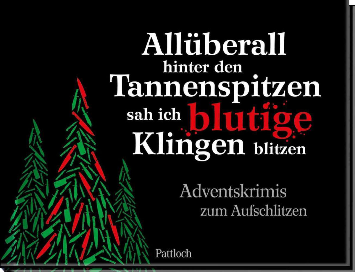 Allüberall hinter den Tannenspitzen sah ich blutige Klingen blitzen (Pattloch Verlag)