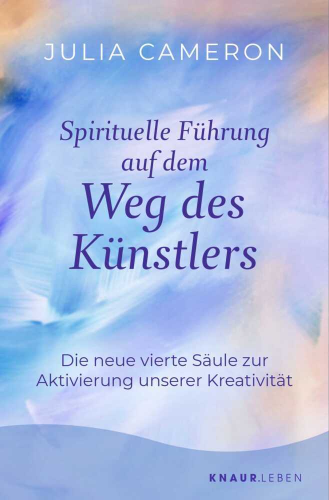 Spirituelle Führung auf dem Weg des Künstlers (Julia Cameron)