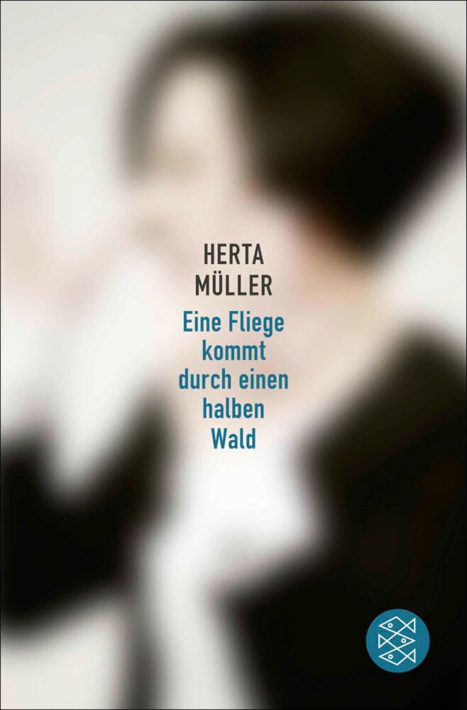Eine Fliege kommt durch einen halben Wald (Herta Müller)